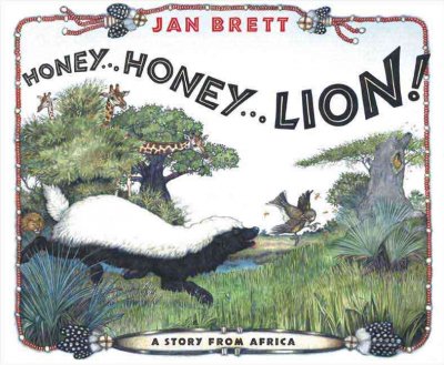 Honey-- honey-- lion! : a story from Africa / Jan Brett.