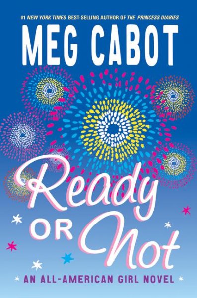 Ready or not : an all-American girl novel / Meg Cabot.