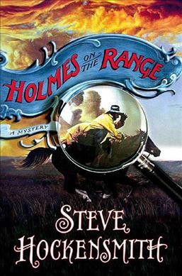 Holmes on the range / Steve Hockensmith.