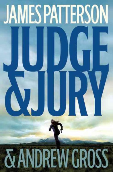 Judge & jury / James Patterson and Andrew Gross.