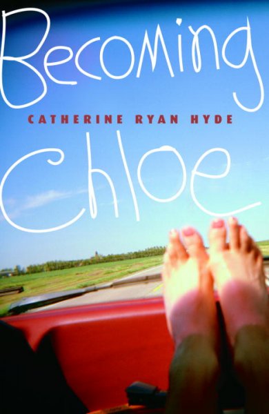 Becoming Chloe / Catherine Ryan Hyde.