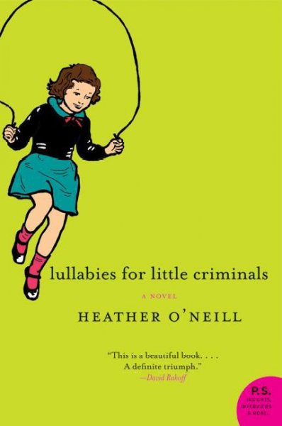Lullabies for little criminals : a novel / Heather O'Neill.