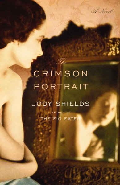 The crimson portrait : a novel / Jody Shields.