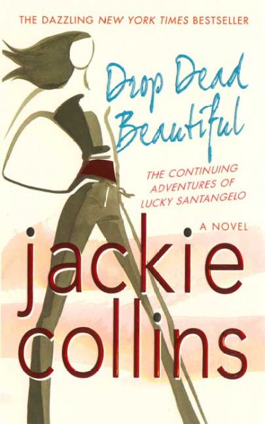 Drop dead beautiful [Book] / Jackie Collins.