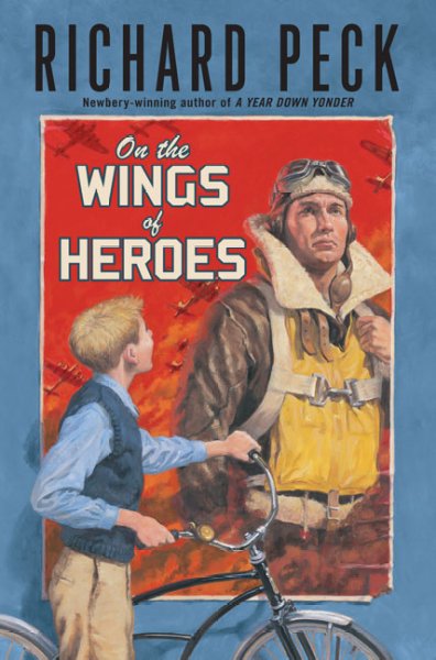 On the wings of heroes / Richard Peck.