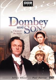 Dombey and Son / by Charles Dickens ; British Broadcasting Corporation ; 2 Entertain ; produced by Barry Letts ; dramatized by James Andrew Hall ; directed by Rodney Bennett.