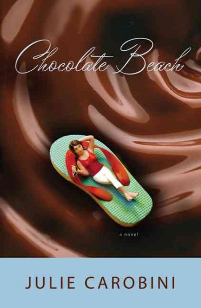 Chocolate beach : a novel / Julie Carobini.