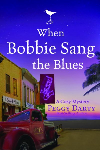 When Bobbie sang the blues : a cozy mystery / Peggy Darty.