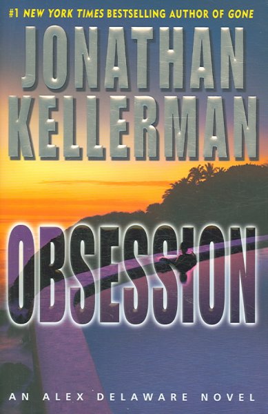 Obsession : an Alex Delaware novel / Jonathan Kellerman.
