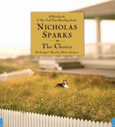 The choice [sound recording] / Nicholas Sparks.