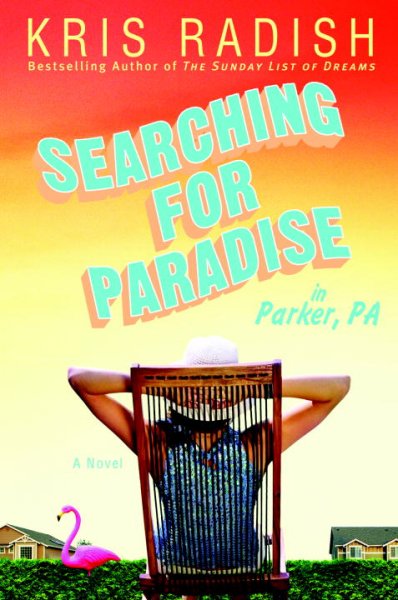 Searching for paradise in Parker, PA / Kris Radish.