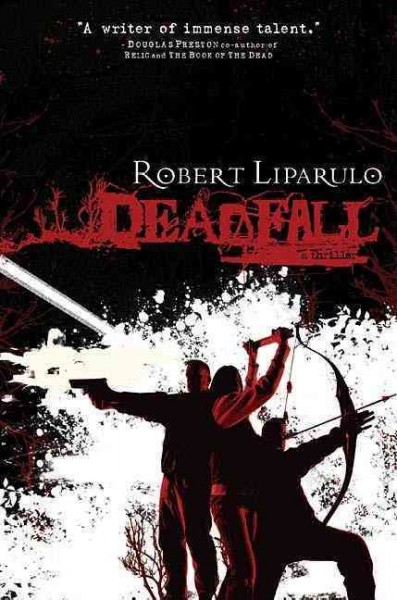 Deadfall / Robert Liparulo.