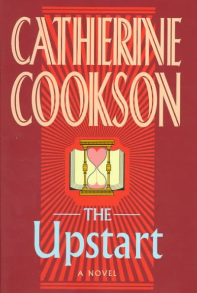 The upstart / Catherine Cookson.