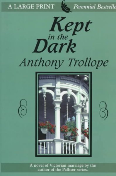 Kept in the dark / Anthony Trollope.