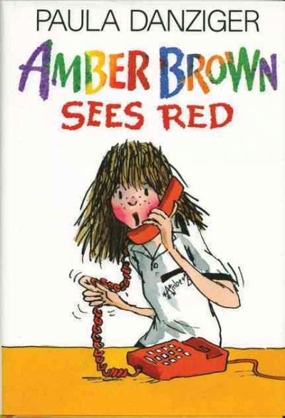 Amber Brown sees red / Paula Danziger ; illustrated by Tony Ross.