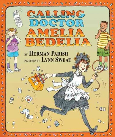 Calling Doctor Amelia Bedelia / Herman Parish ; pictures by Lynn Sweat.