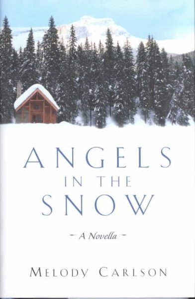 Angels in the snow : a novella / Melody Carlson.