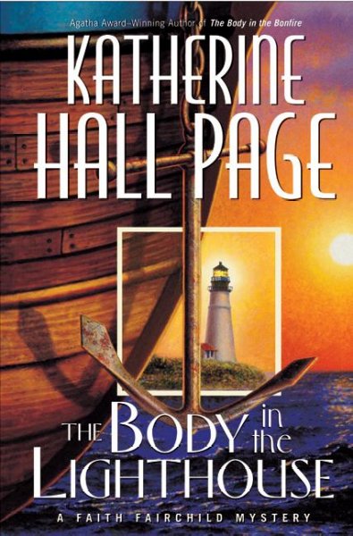 The body in the lighthouse : a Faith Fairchild mystery / Katherine Hall Page.