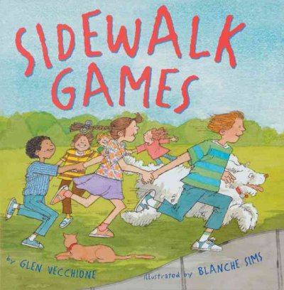 Sidewalk games / by Glen Vecchione ; illustrated by Blanche Sims.