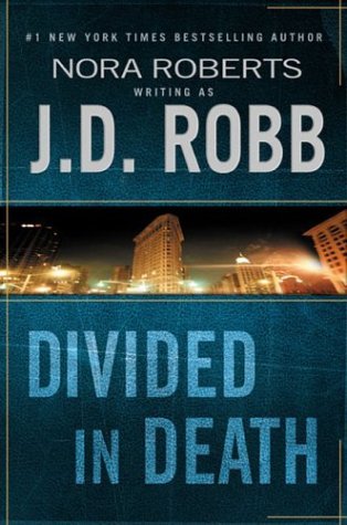 Divided in death / J. D. Robb.