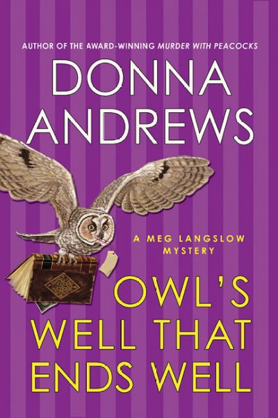 Owls well that ends well : [a Meg Langslow mystery] / Donna Andrews.