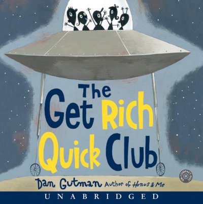 The Get Rich Quick Club [sound recording] / Dan Gutman.