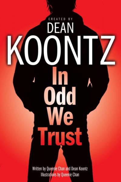 In odd we trust / created by Dean Koontz ; written by Queenie Chan and Dean Koontz ; illustrated by Queenie Chan.