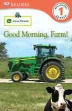 Good morning, farm! / written by Catharine Nichols.