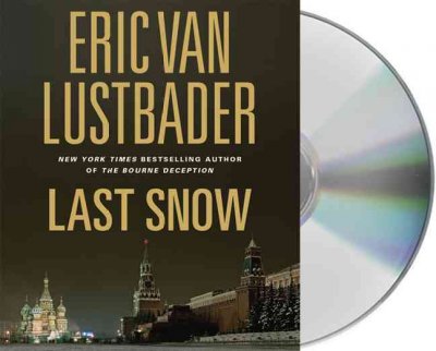 Last snow [sound recording] / Eric Van Lustbader.
