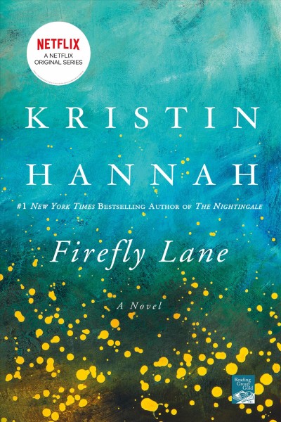Firefly Lane : a novel / Kristin Hannah.