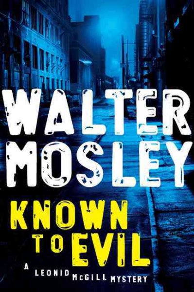 Known to evil / Walter Mosley.