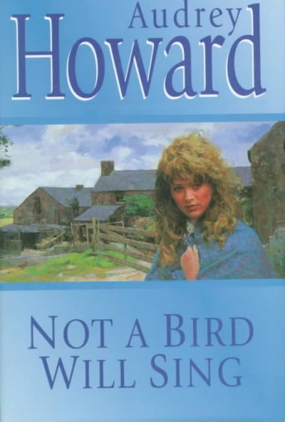 Not a bird will sing / Audrey Howard.