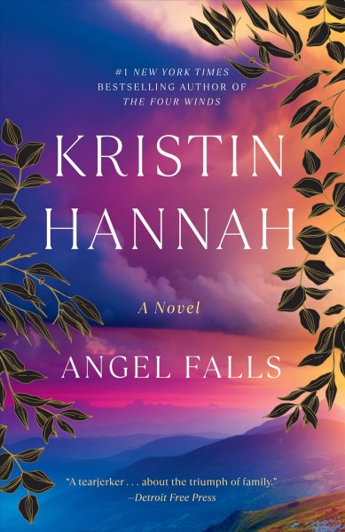 Angel falls : a novel / Kristin Hannah.