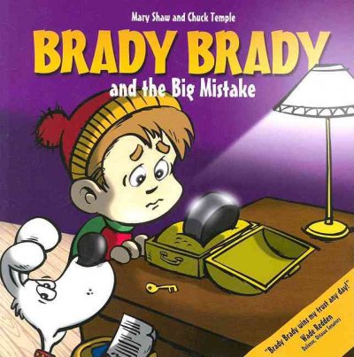 Brady Brady and the big mistake / written by Mary Shaw ; illustrated by Chuck Temple.