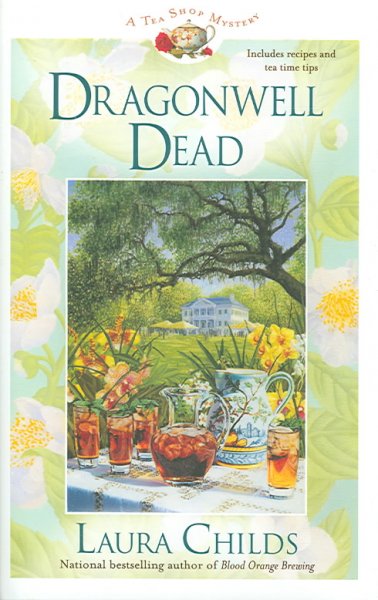 Dragonwell dead : a tea shop mystery / Laura Childs.