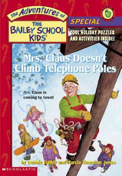 Mrs. Claus doesn't climb telephone poles / by Debbie Dadey and Marcia Thornton Jones ; illustrated by John Steven Gurney.