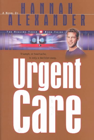 Urgent care [book] / by Hannah Alexander.