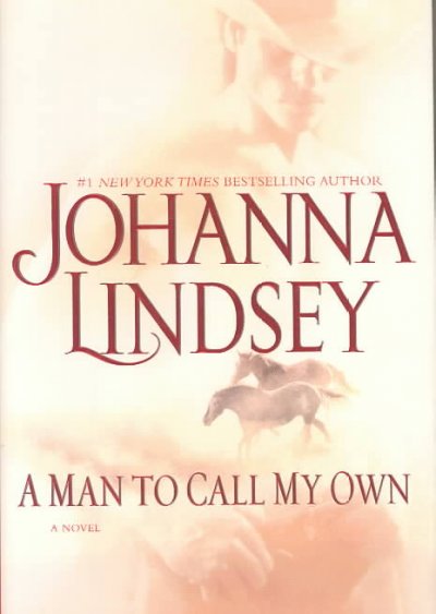 A man to call my own : a novel / Johanna Lindsey.