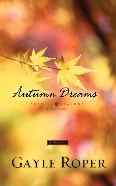Autumn dreams [book] / by Gayle Roper.