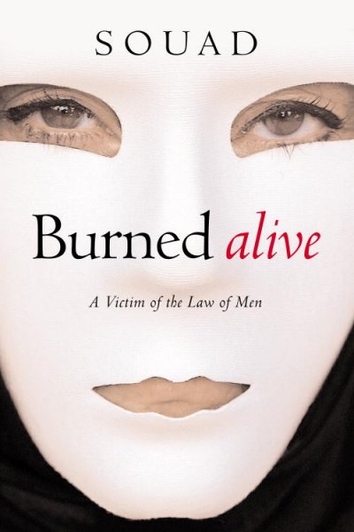 Burned alive : a victim of the law of men / Souad, in collaboration with Marie-Therese Cuny ; [translated by Judith Armbruster].