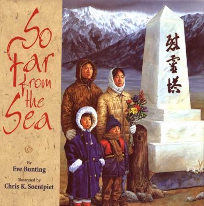 So far from the sea / by Eve Bunting ; illustrated by Chris Soentpiet.
