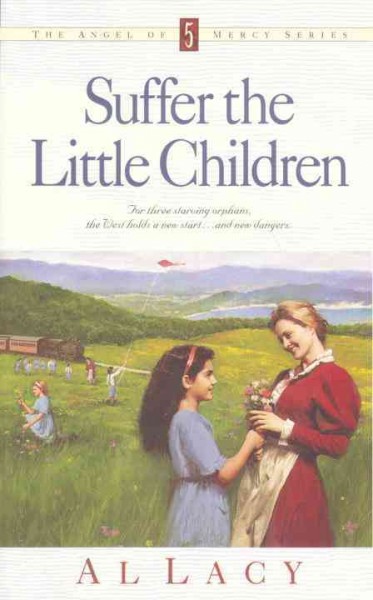 Suffer the little children [book] / Al Lacy.