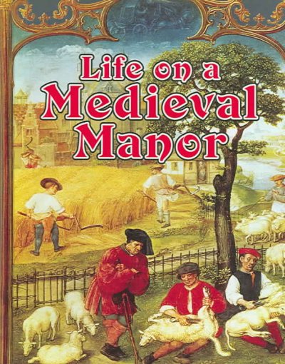 Life on a medieval manor / Marc Cels.