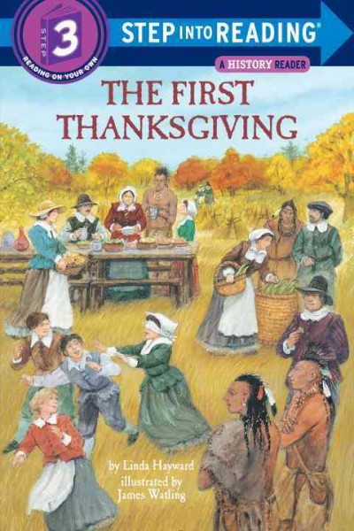 The first Thanksgiving / by Linda Hayward ; illustrated by James Watling.