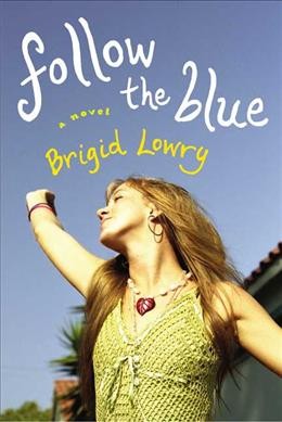 Follow the blue / Brigid Lowry.