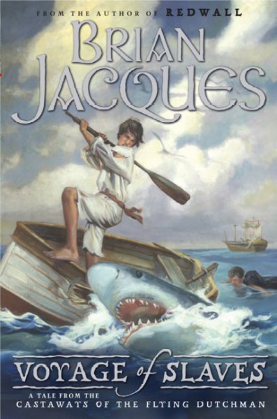 Voyage of slaves : a tale from the castaways of the Flying Dutchman / Brian Jacques ; illustrated by David Elliot.