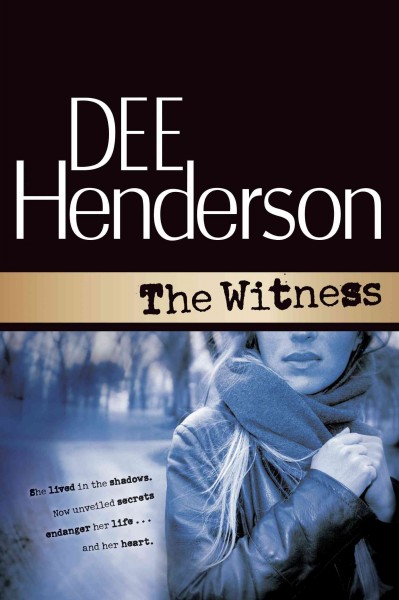 The witness / Dee Henderson.