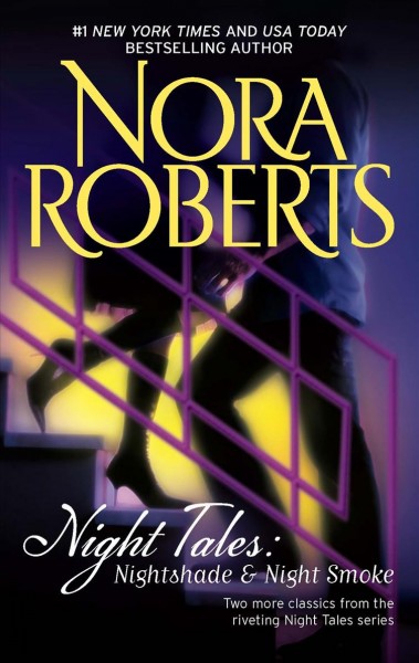 Night tales : nightshade & night smoke / Nora Roberts.