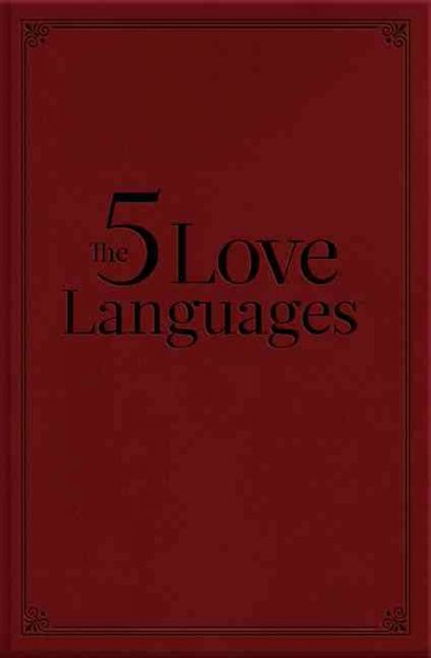 The five love languages : the secret to love that lasts / Gary Chapman.