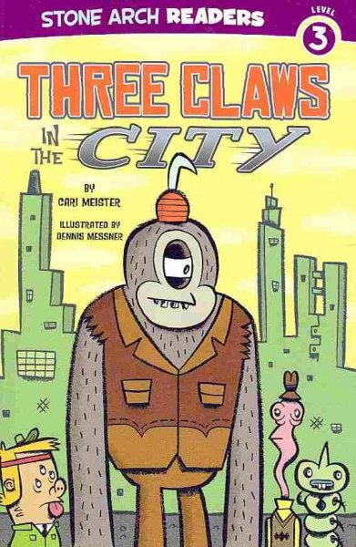 Three Claws in the city / by Cari Meister ; illustrated by Dennis Messner.